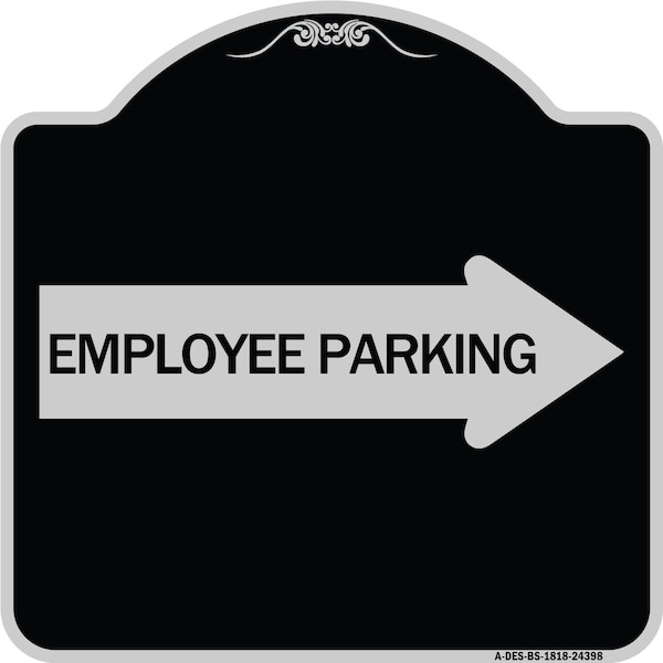 Signmission Employee Parking With Right Arrow Heavy-Gauge Aluminum Architectural Sign, 18" x 18", BS-1818-24398 A-DES-BS-1818-24398 - main